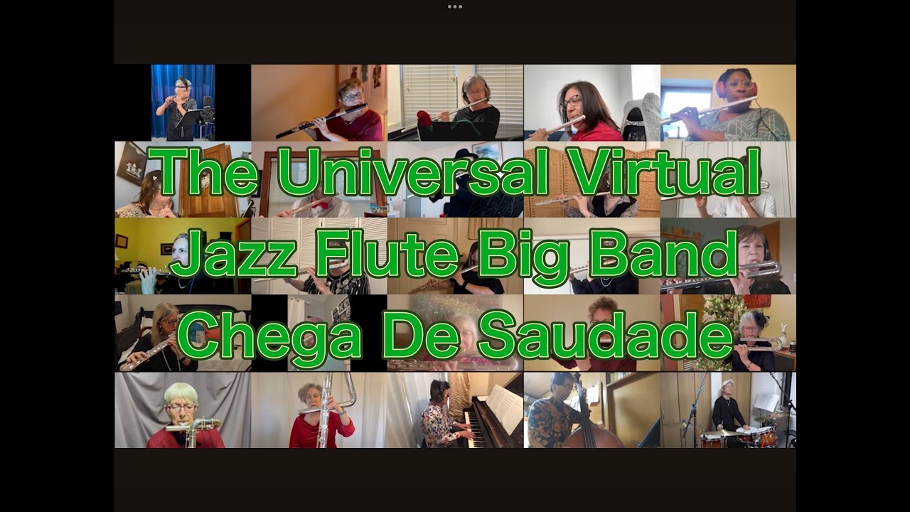 Chega De Saudade (No More Blues)/ The Universal Virtual Jazz Flute Big Band