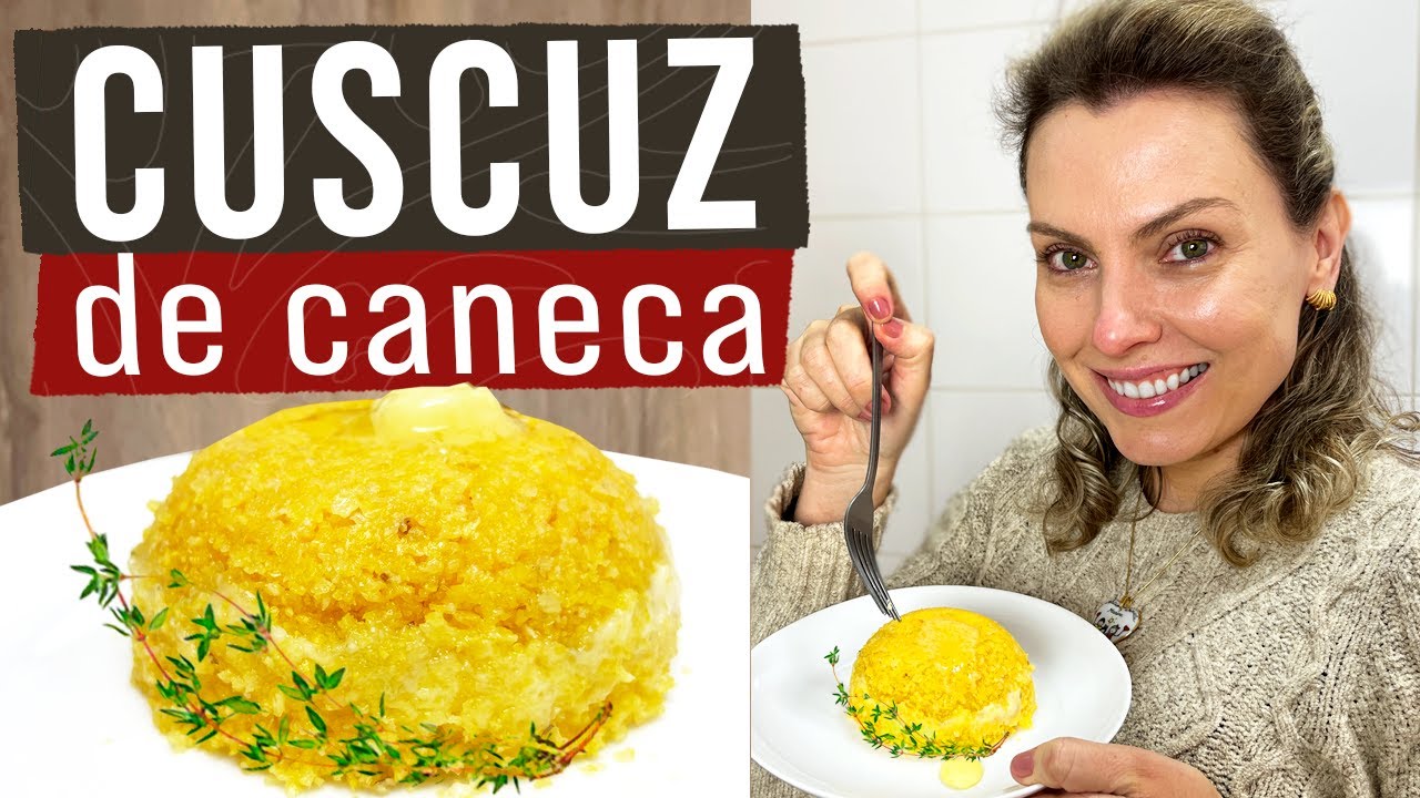 CUSCUZ NA CANECA: O MÉTODO REVOLUCIONÁRIO SEM CUSCUZEIRA - RÁPIDO, FÁCIL E DELICIOSO!