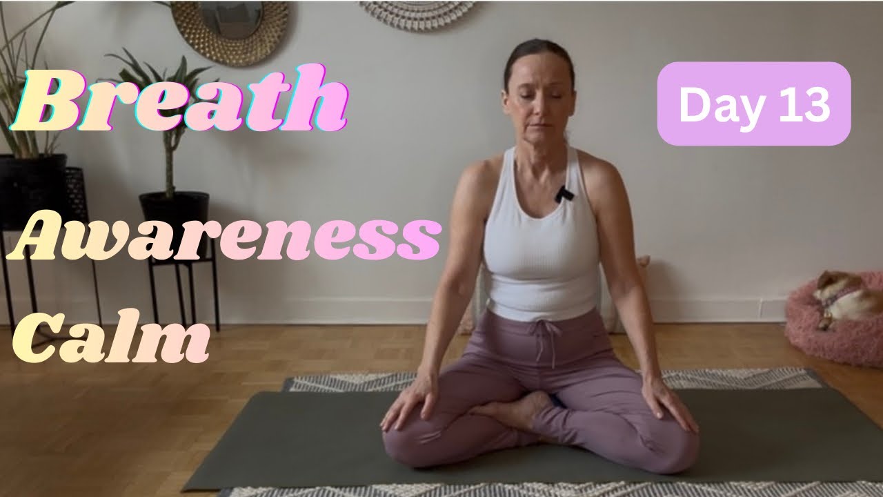 Day 13 | Breath Awareness Into Calm | A 10-Minute Practice to Calm & Recenter