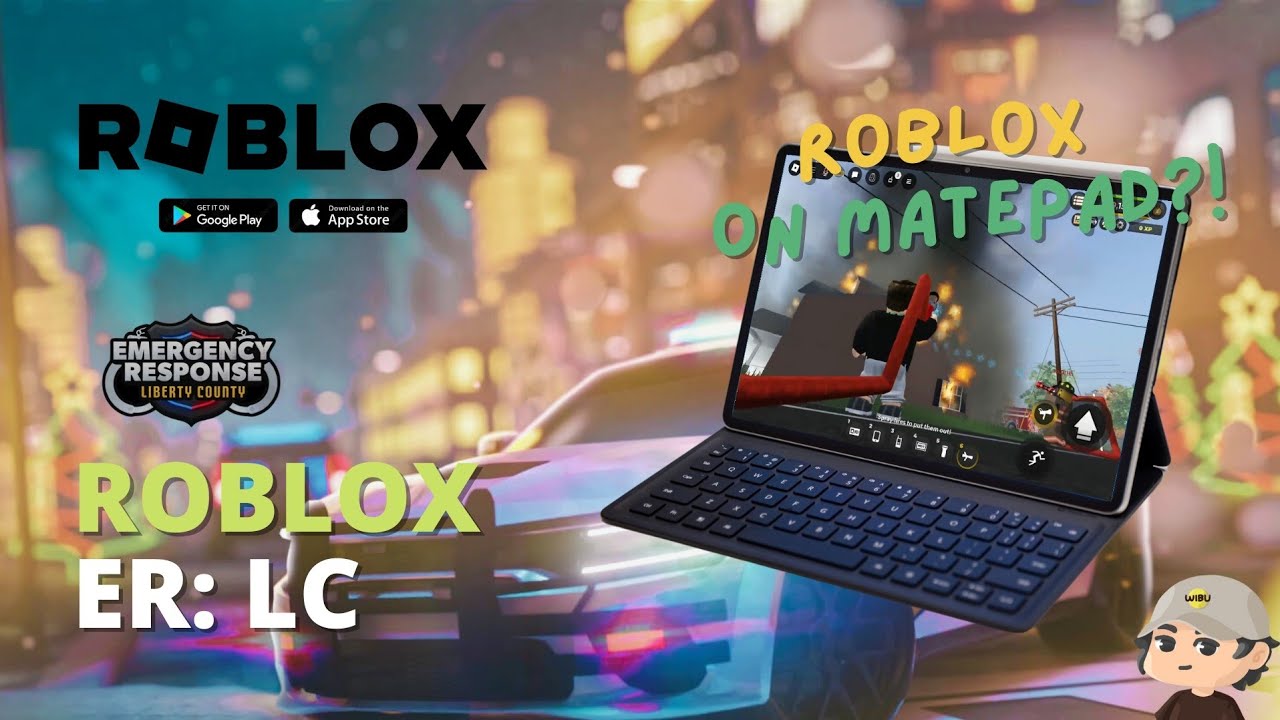Roblox - Emergency Response: Liberty County - Huawei Matepad 11.5