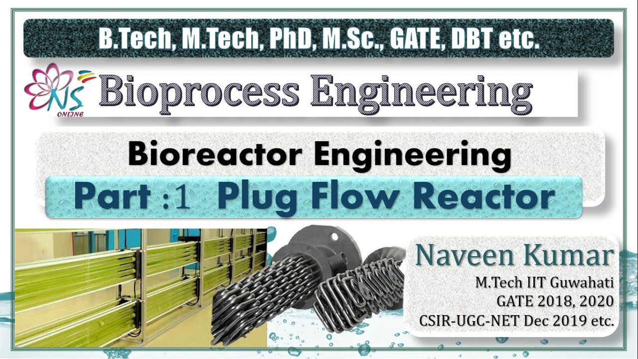 Plug Flow Tubular Reactor || Part 1: Plug Flow, Enzyme & cell culture || Bioprocess || GATE || DBT