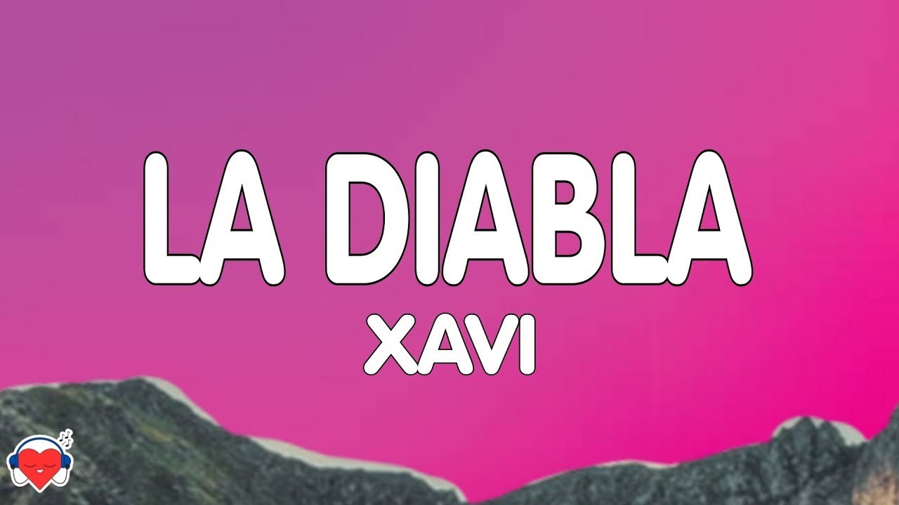 Xavi - La Diabla (Letra/Lyrics)