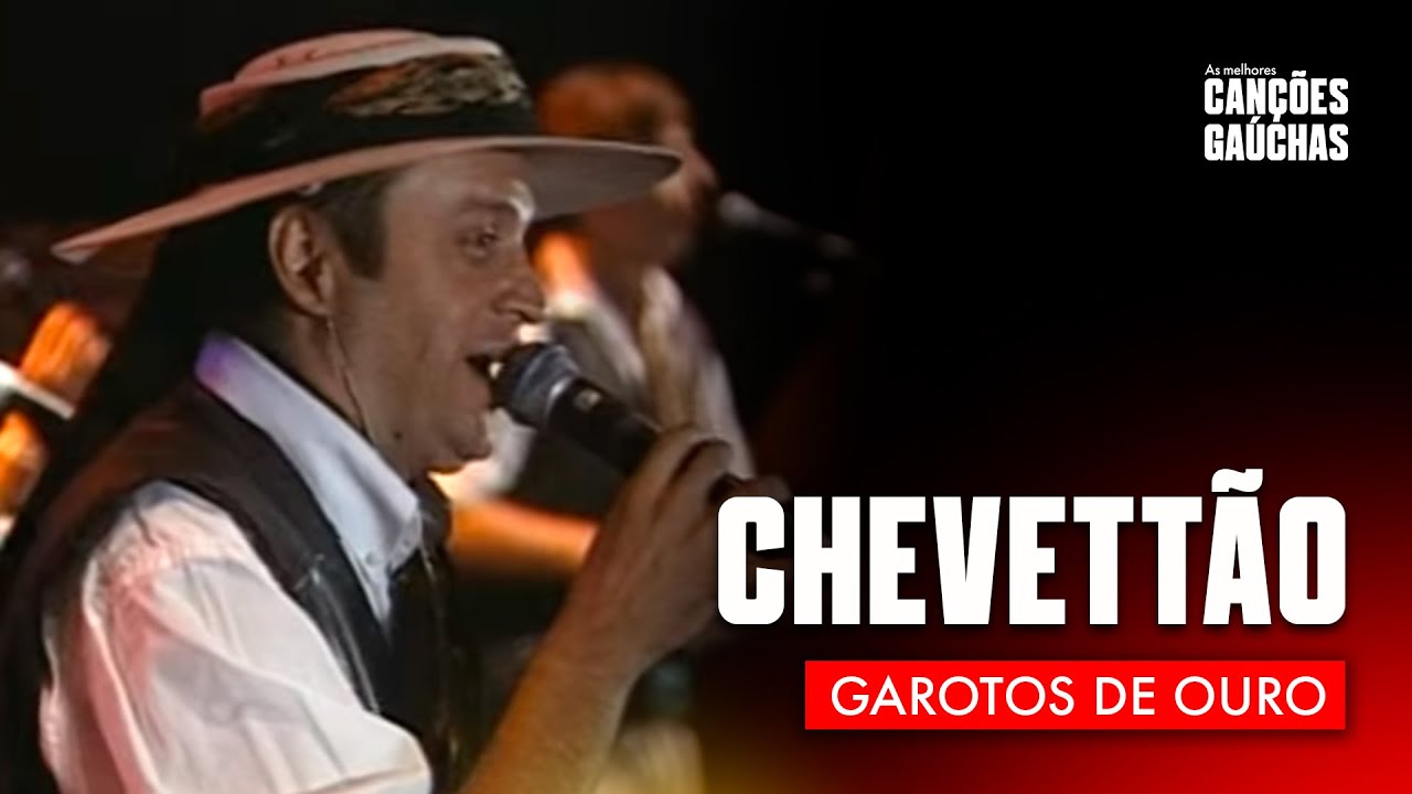 CHEVETTÃO - GAROTOS DE OURO