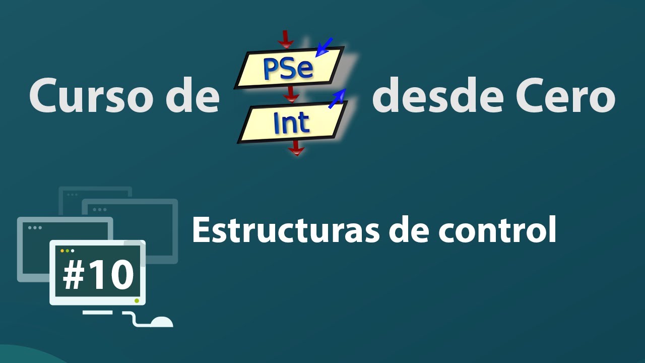 Estructuras de control - Curso de PSeInt desde Cero, Clase 10