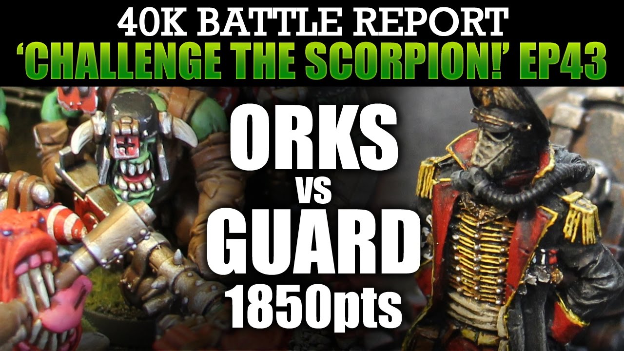 Orks vs Imperial Guard WH40K BatRep CTS43: ATTACK AT DAWN! 1850pts | HD