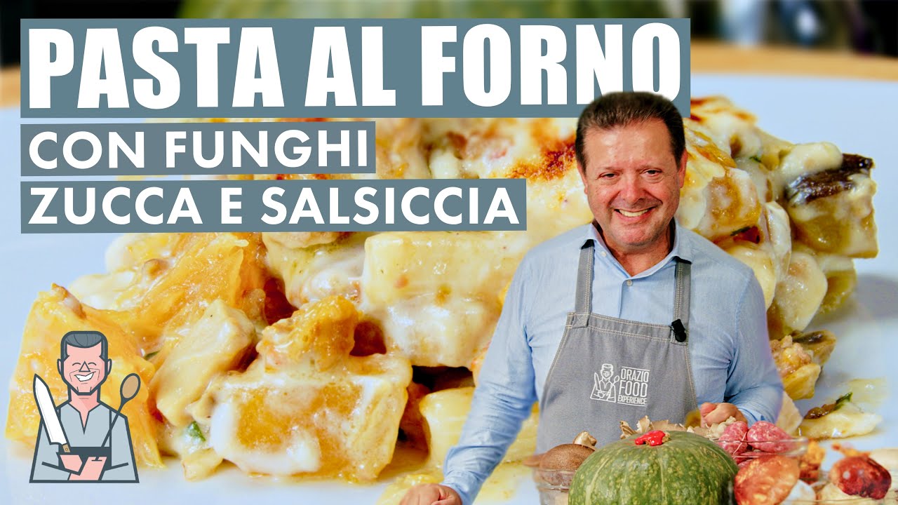 PASTA AL FORNO CON FUNGHI, ZUCCA E SALSICCIA - Tripudio di sapori!