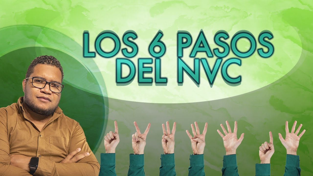 LOS 6 PASOS DEL NVC