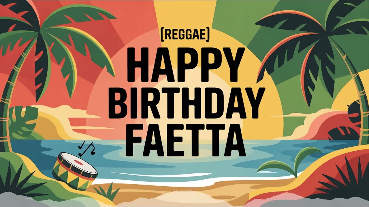 Faetta Birthday Song - Reggae - Calm