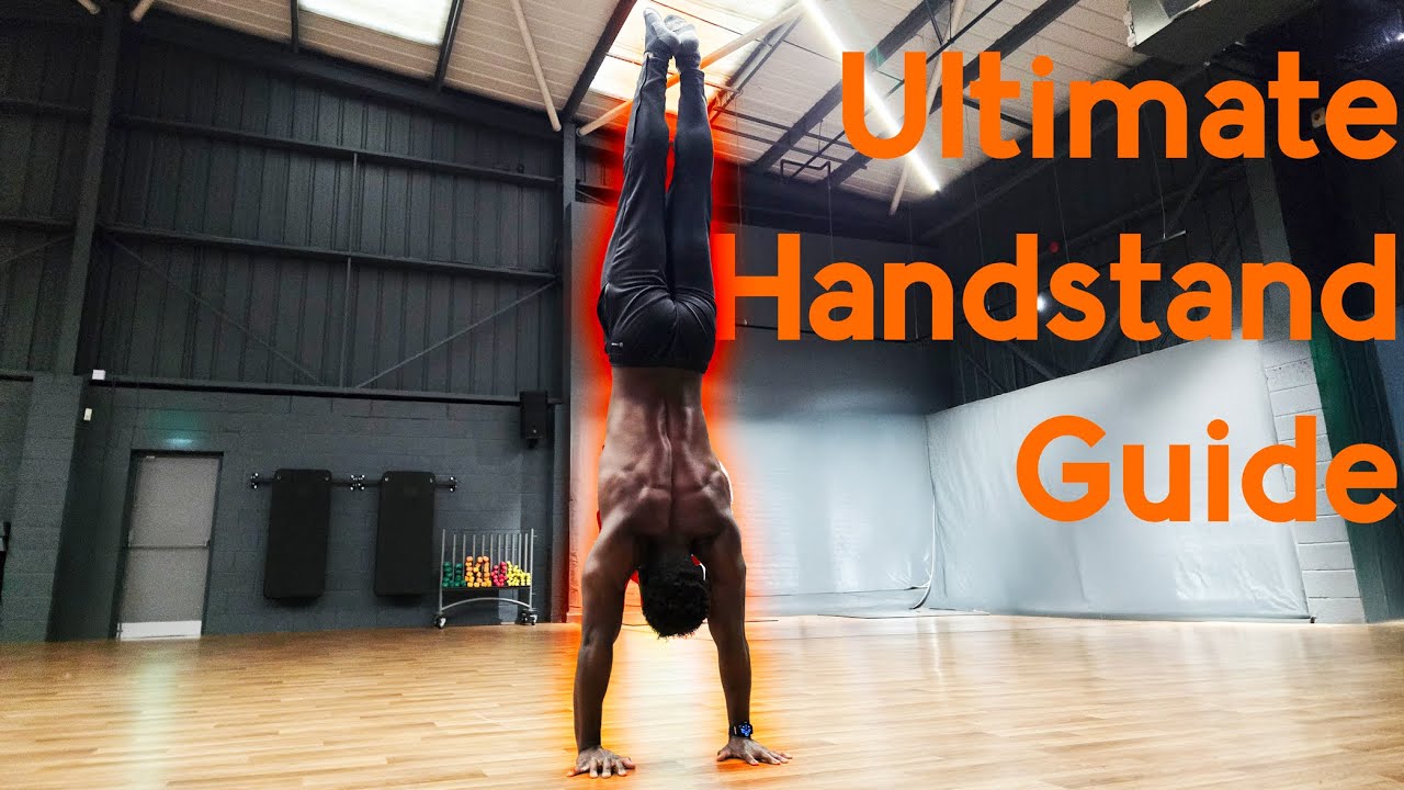 Learn How To Handstand | Ultimate Handstand Guide