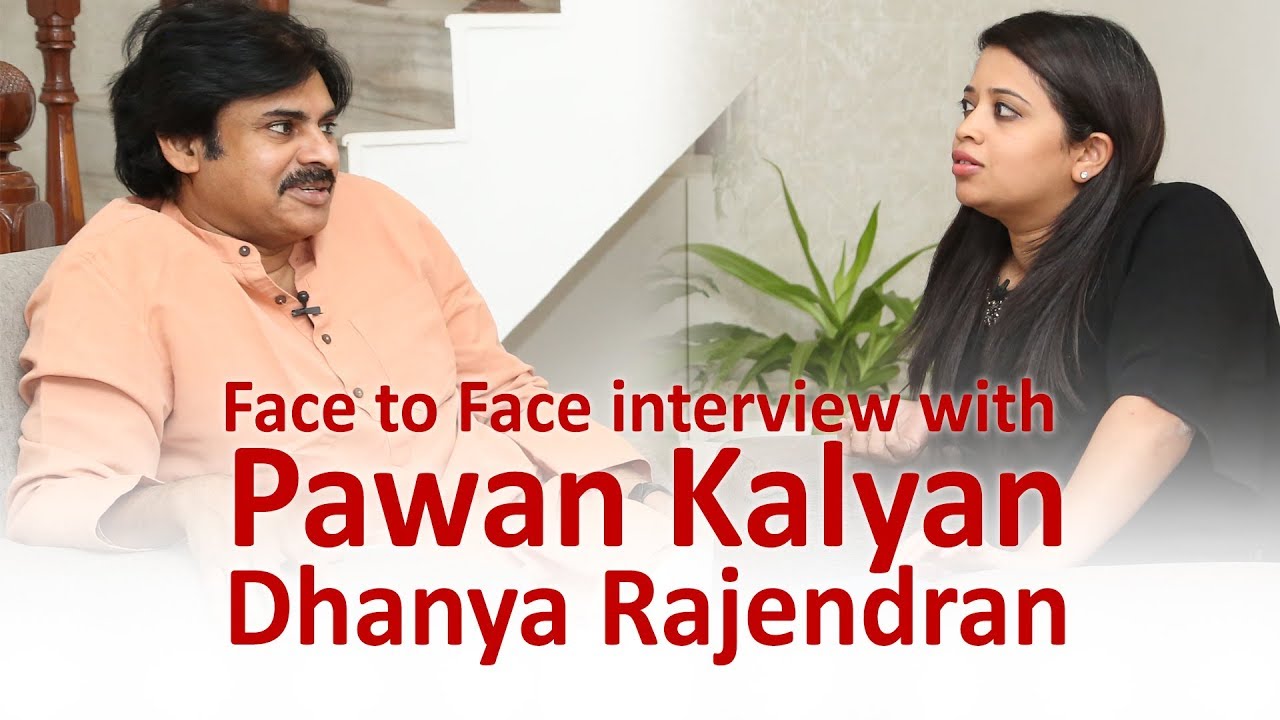 JanaSena Chief Pawan Kalyan Face to Face Interview | Dhanya Rajendran | JanaSena Party