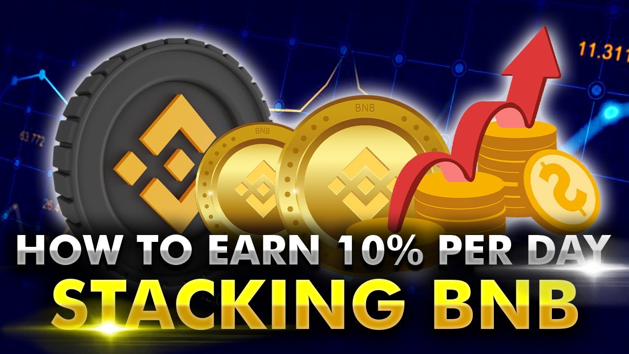 BNB: How To Earn 10% Per Day Staking
