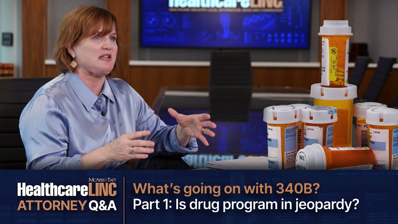 HealthcareLINC Q&A ▸ What's going on with 340B? Part 1: Is drug program in jeopardy?