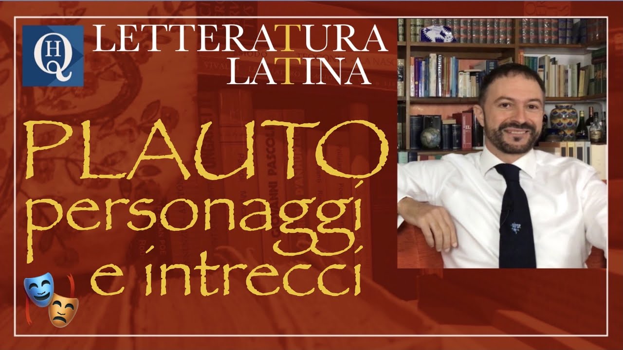 Letteratura latina 7: Plauto: personaggi ed intrecci