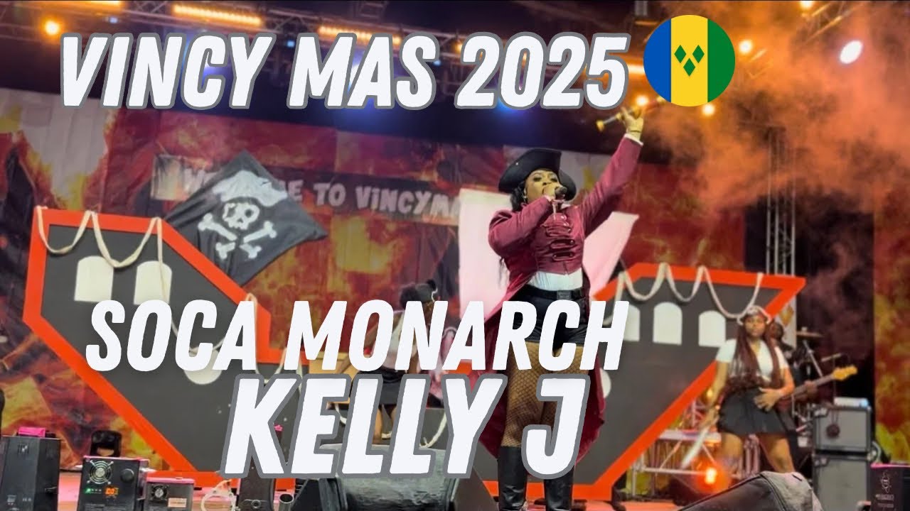 Vincy Mas 2025 - Soca Monarch | Kelly J