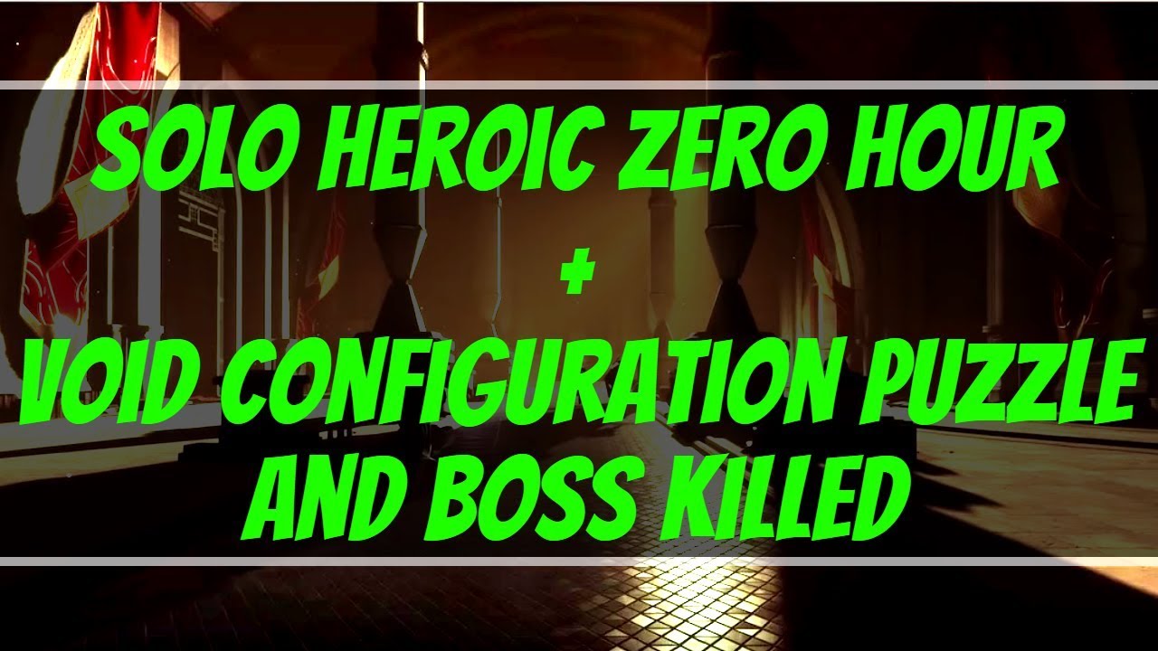 SOLO Heroic Zero Hour + Void Configuration Puzzle + Boss Killed | Destiny 2