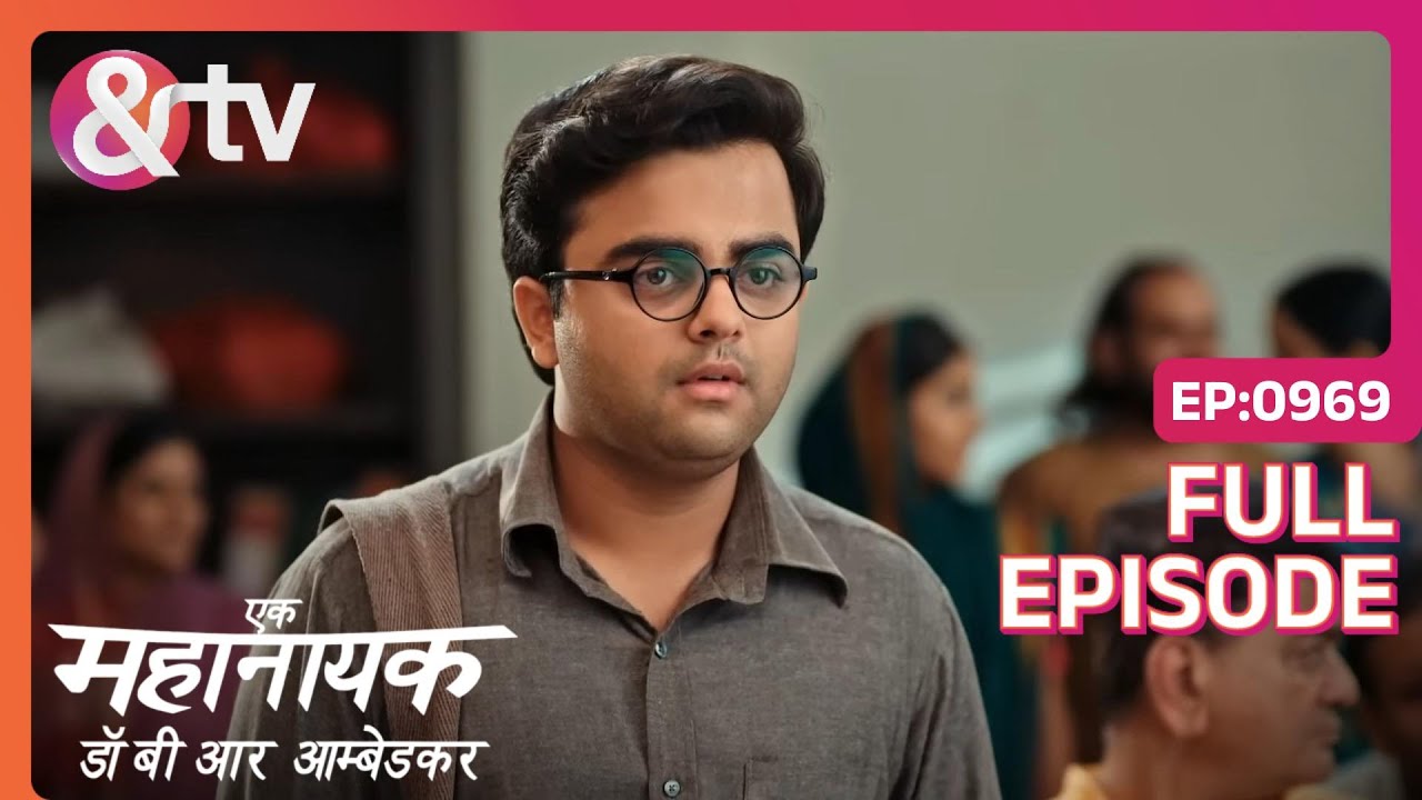 A new lawyer arrives to help Bhim | Ek Mahanayak - Dr B R Ambedkar | Full Ep. 969 | And TV