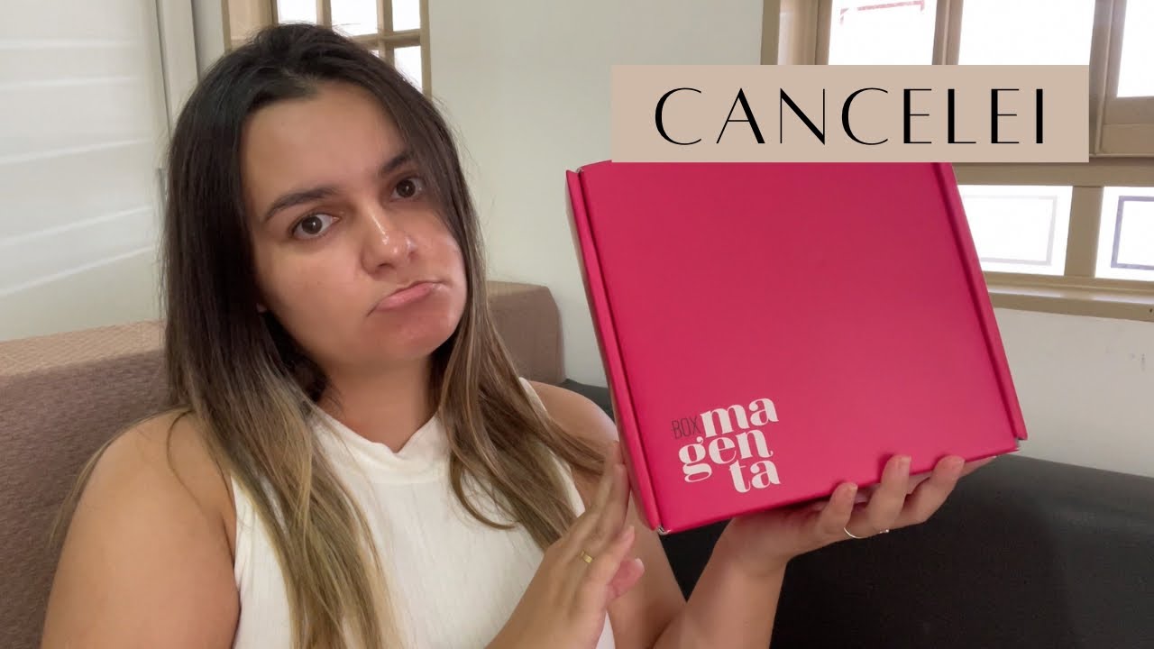 Cancelei a Box Magenta | BOX MAGENTA fevereiro 2024