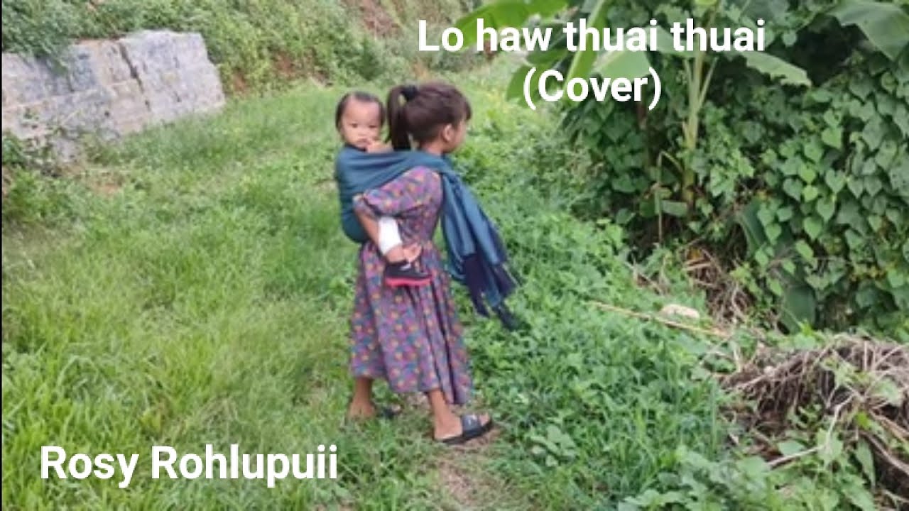 Rosy Rohlupuii - Lo haw thuai thuai (cover)