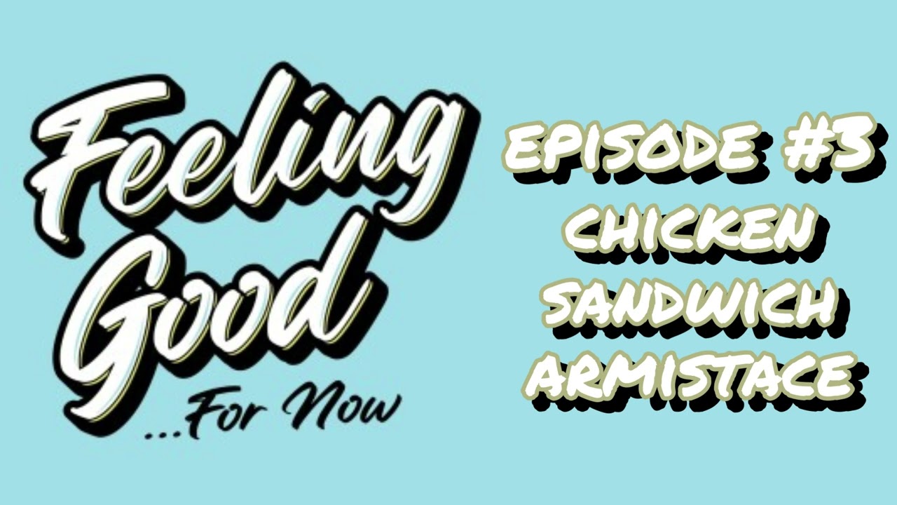 Chicken Sandwich Armistace | Feeling Good... For Now #3 | Place To Be Pop Experience