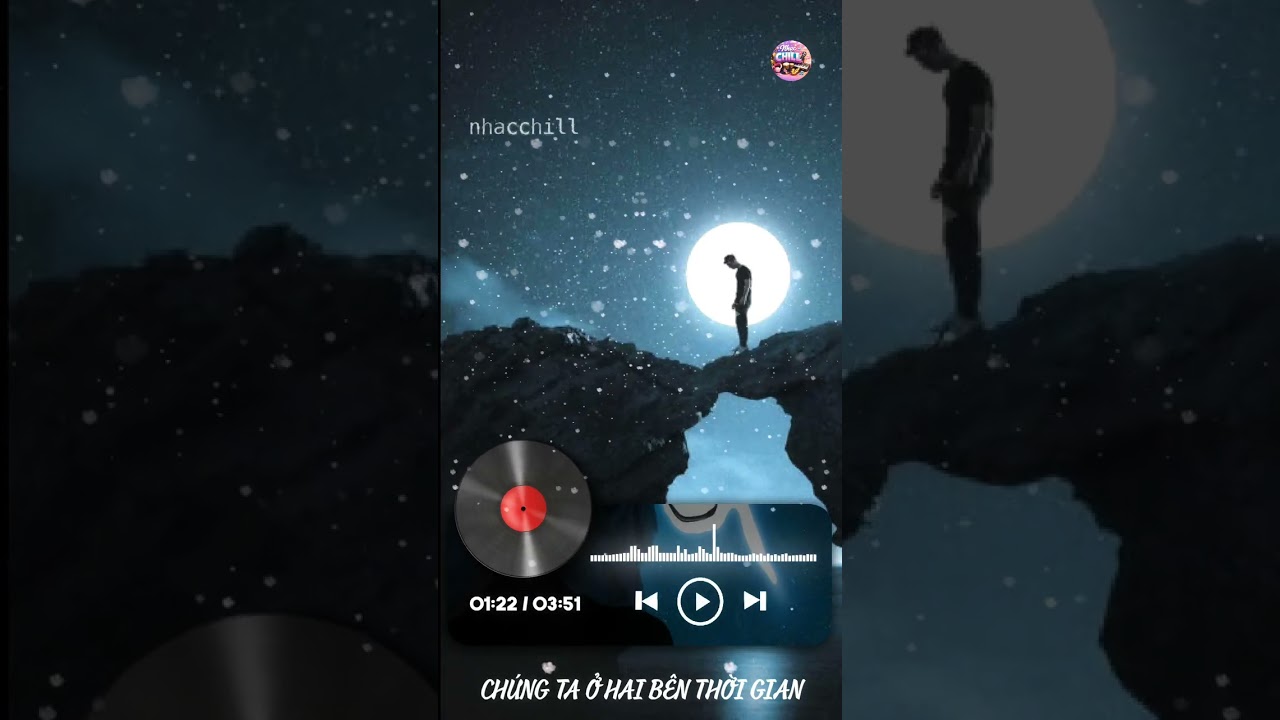 NHẠC CHILL HAY | CHÚNG TA Ở HAI BÊN THỜI GIAN #music #nhachaymoingay #nhạcchill #nhạcchillhay