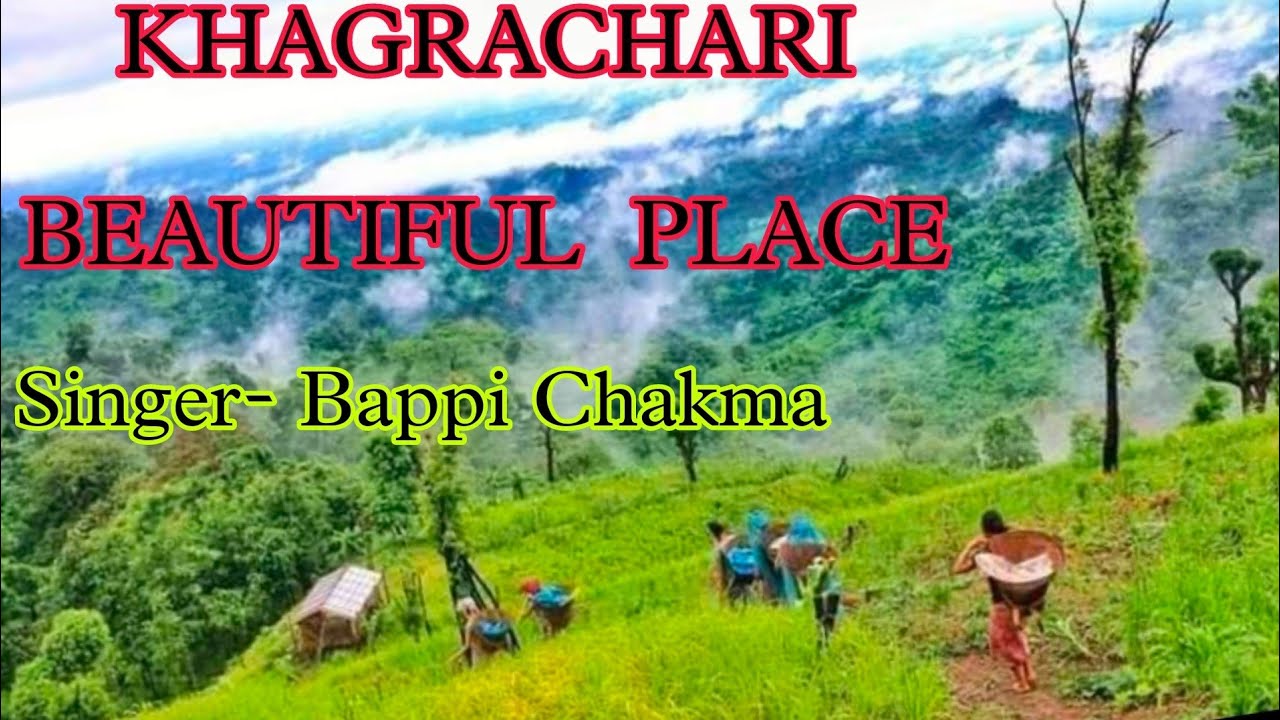 Ei dessan Ei soragan nag tar Khagrachari, by bappi chakma. Khagrachhari song..