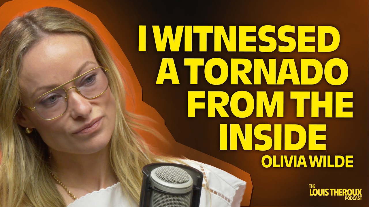 Olivia Wilde: &ldquo;I witnessed a tornado from the inside&rdquo; | The Louis Theroux Podcast