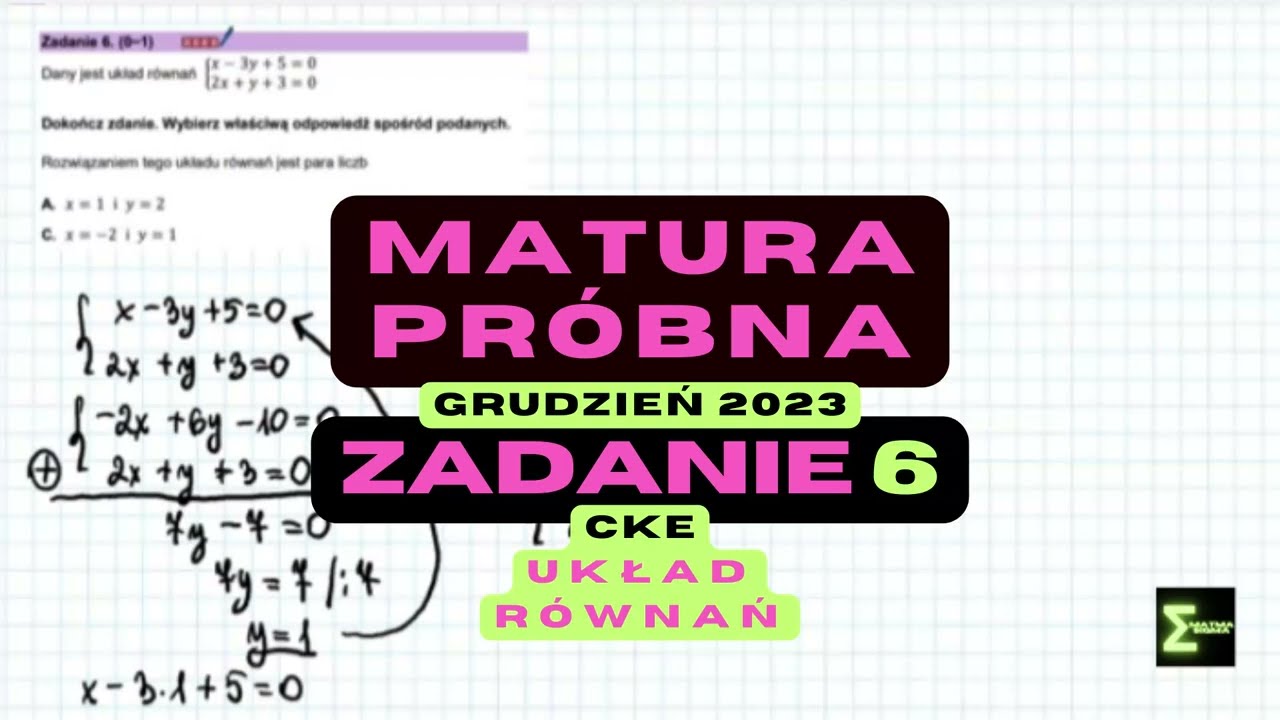 ZADANIE 6. MATURA PRÓBNA CKE GRUDZIEŃ 2023 UKŁAD RÓWNAŃ