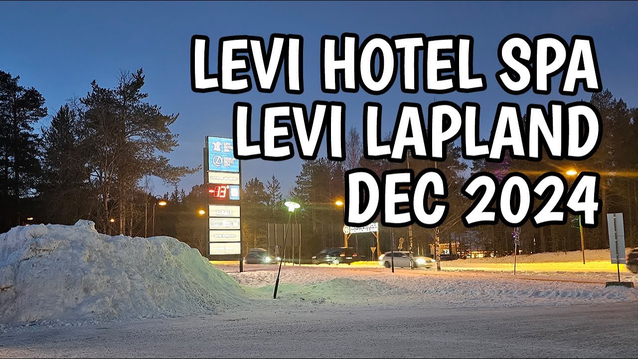 A Magical Stay at Levi Hotel Spa | Lapland Adventures