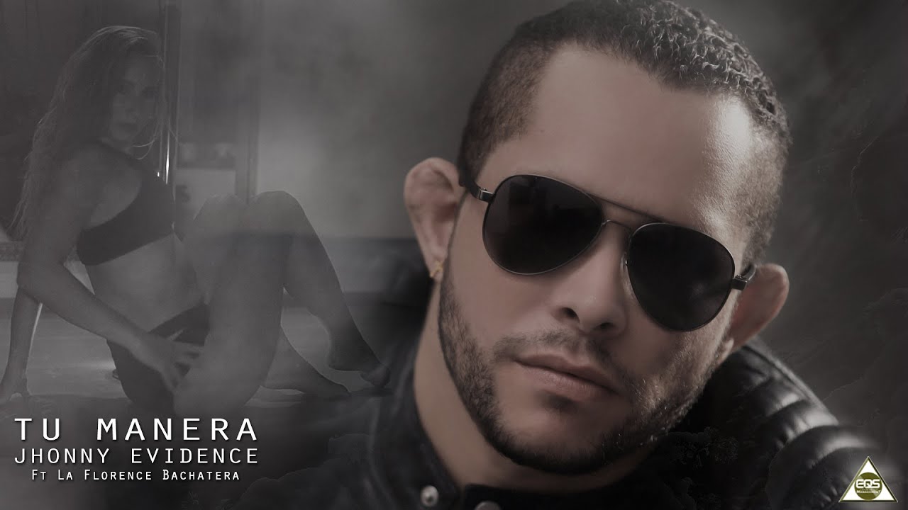 Jhonny Evidence - Tu Manera Ft La Florence
