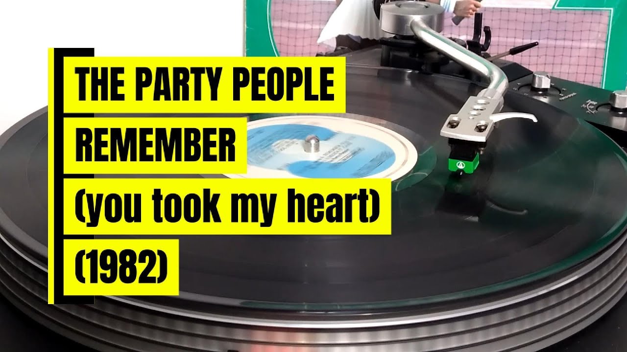 THE PARTY PEOPLE - REMEMBER (you took my heart) [1982]