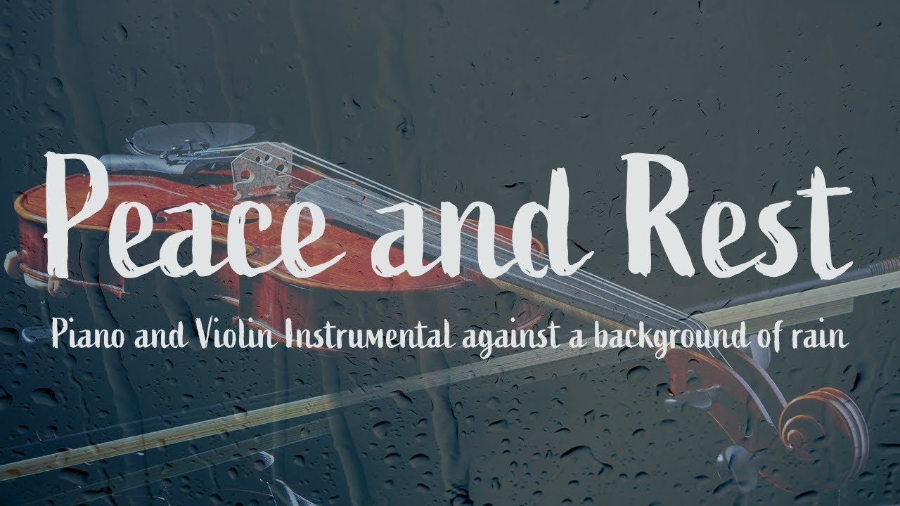 Peace and Rest (Piano and Violin Instrumental)