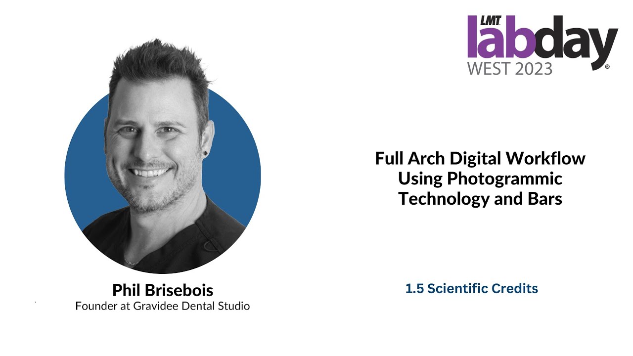 Full Arch Digital Workflow Using Photogrammic Technology and Bars with Phil Brisebois