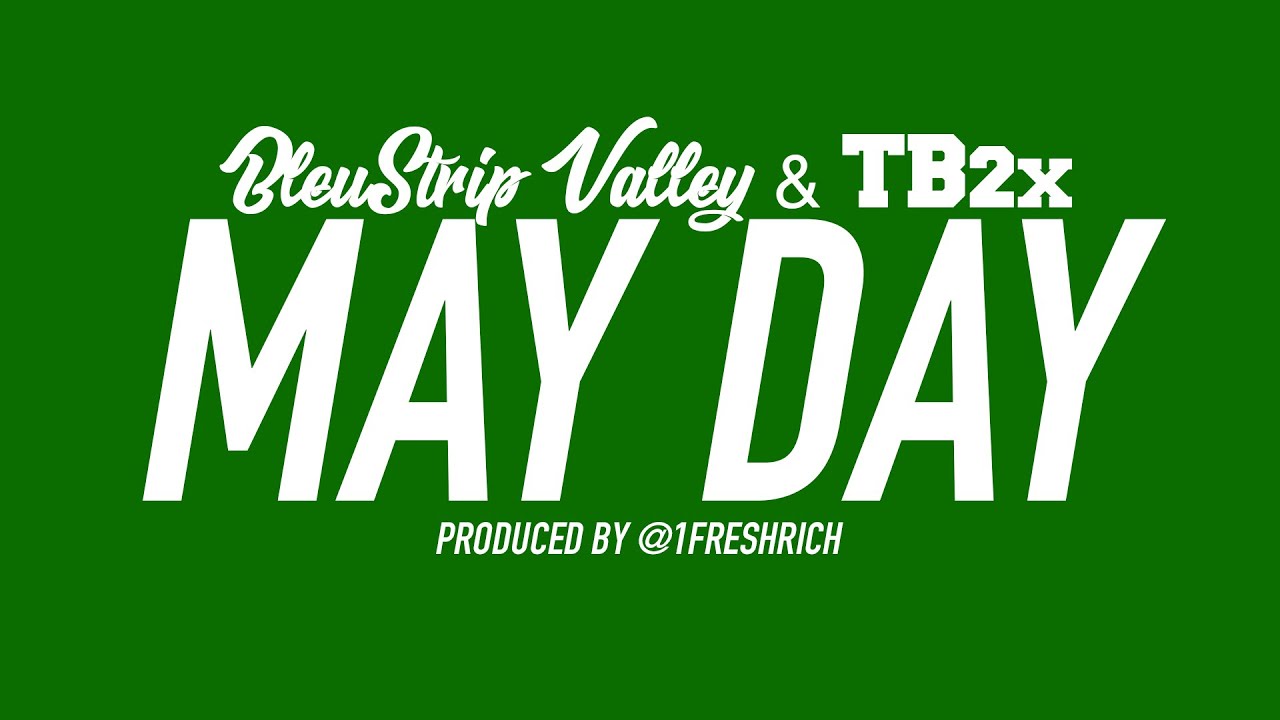 BleuStrip Valley - MayDay Feat. TB2x [Prod. @1FreshRich ] (Official Audio)