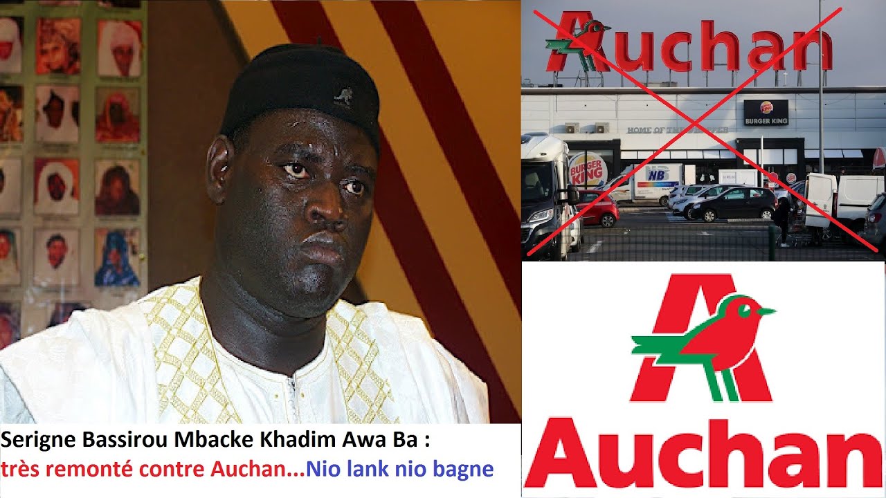 Serigne Bassirou Mbacke Khadim Awa Ba : très remonté contre Auchan...Nio lank nio bagne