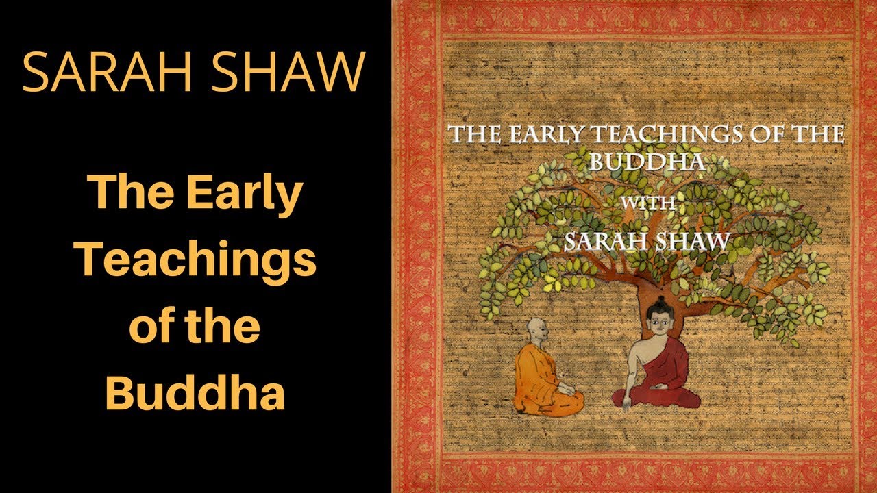 The Early Teachings of the Buddha with Dr. Sarah Shaw