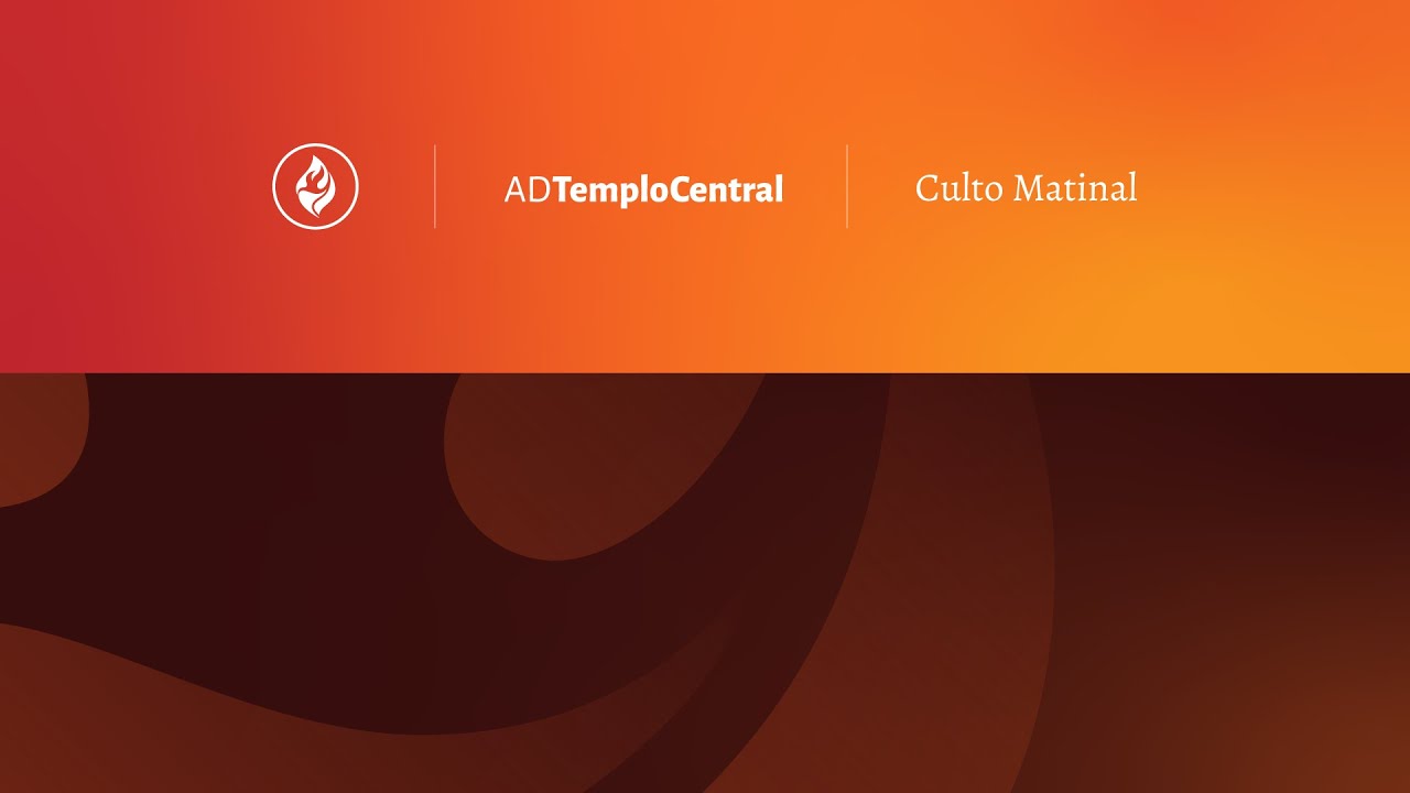 AD Templo Central | Culto Matinal | Pr. Paulo Roberto