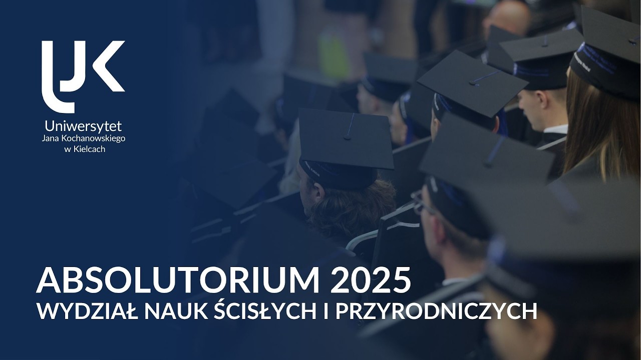 Absolutorium Wydziału Nauk Ścisłych i Przyrodniczych UJK 2025