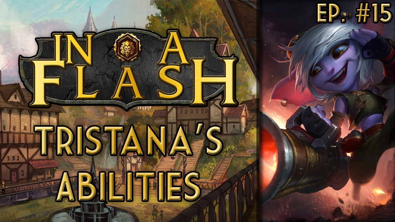 In a Flash - Tristana's Abilities