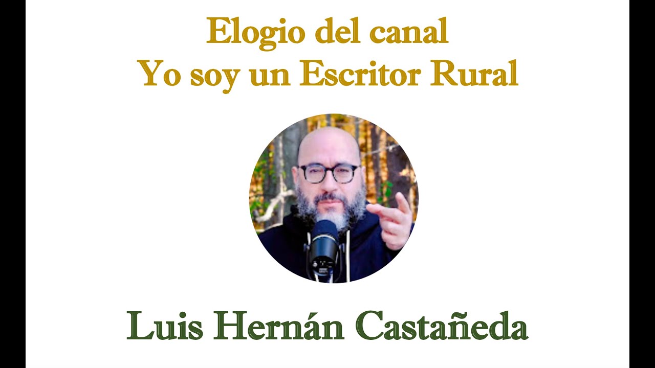 Elogio de Yo soy un Escritor Rural (Luis Hernán Castañeda) - @ludorural