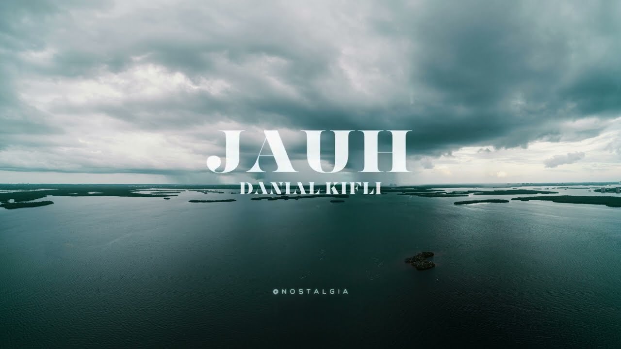 Jauh - Danial Kifli (Lirik)