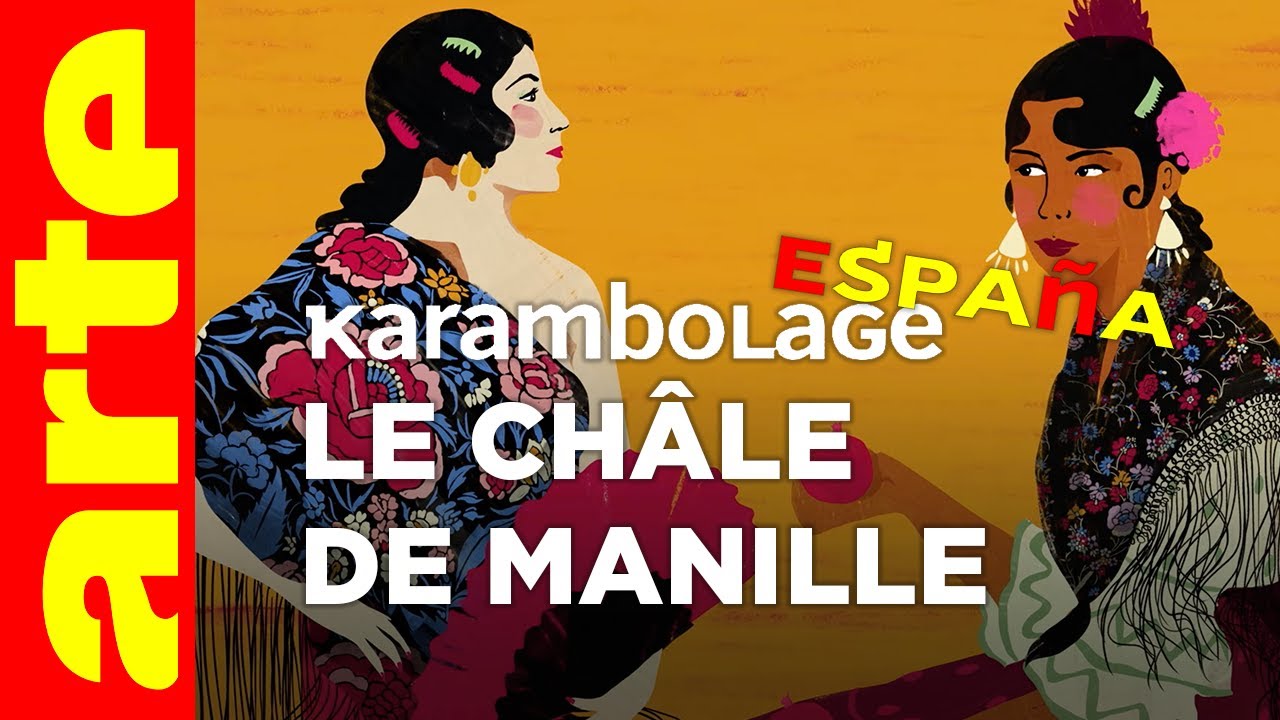 Le châle de Manille - Karambolage España - ARTE