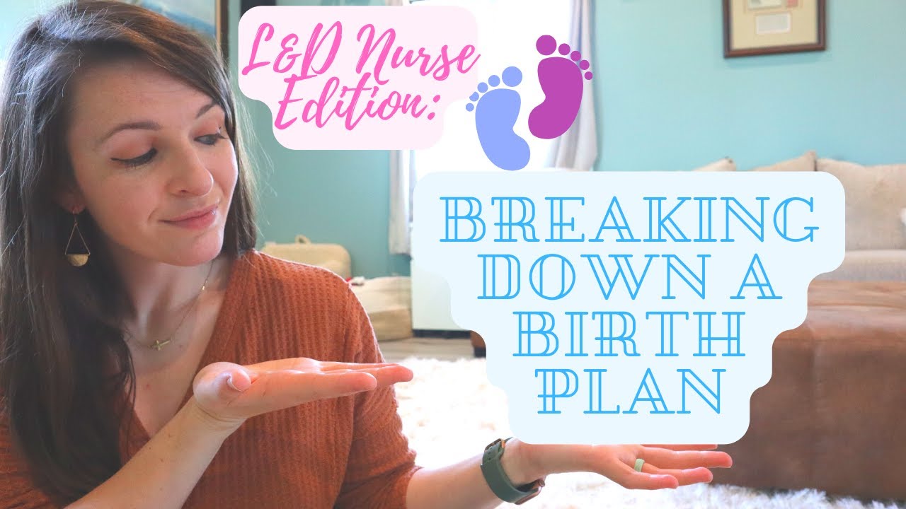 BREAKING DOWN A BIRTH PLAN|L&D NURSE EDITION
