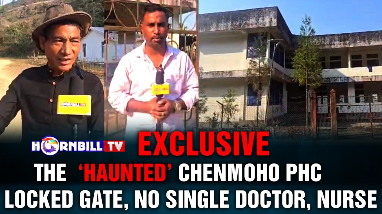 EXCLUSIVE |  THE  ‘HAUNTED’ CHENMOHO PHC:  LOCKED GATE, NO DOCTOR, NURSE