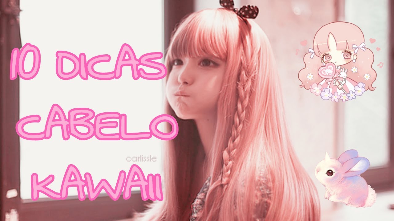 10 DICAS DE CUIDADOS KAWAII COM O CABELO/ #comoserkawaii
