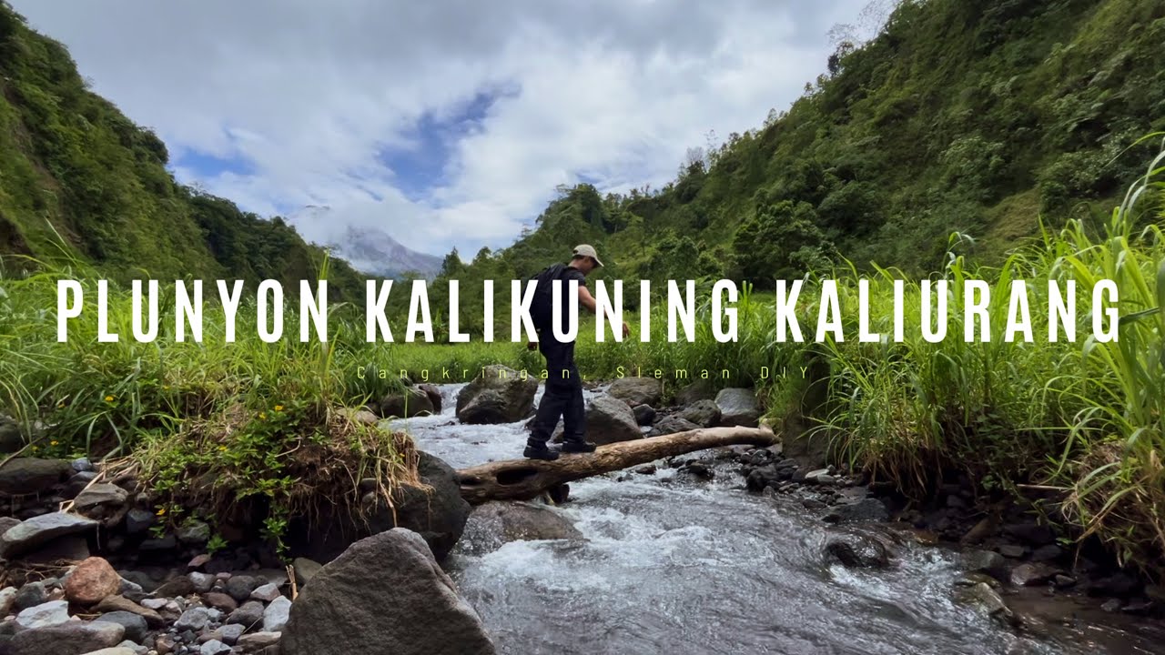 PLUNYON KALIKUNING KALIURANG | Cangkringan Sleman DIY