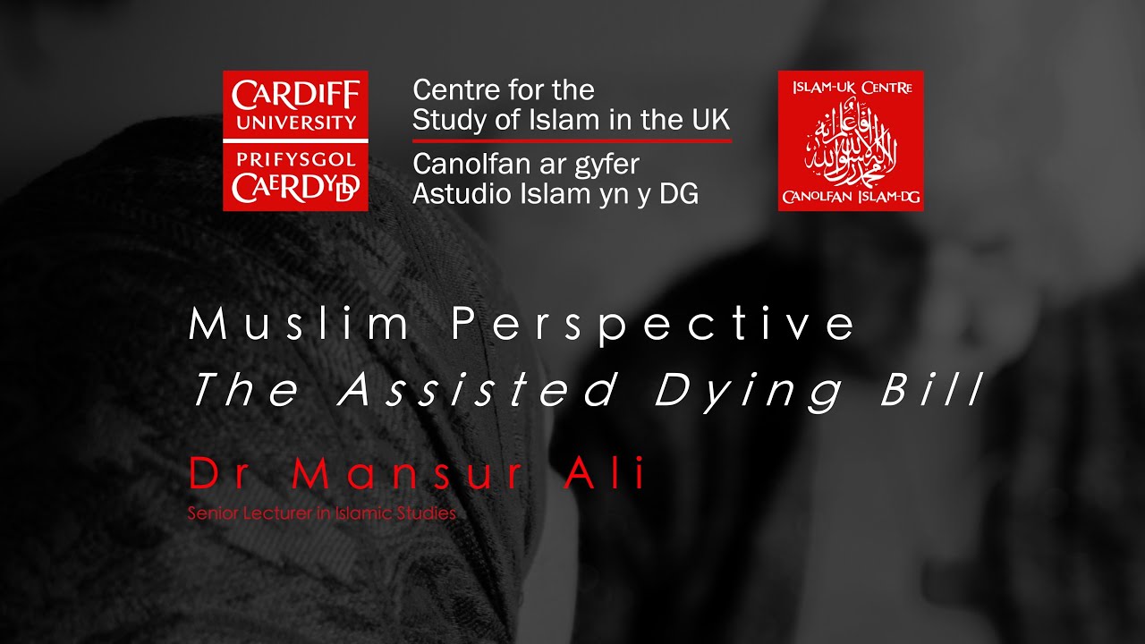 A Muslim Perspective: The Assisted Dying Bill