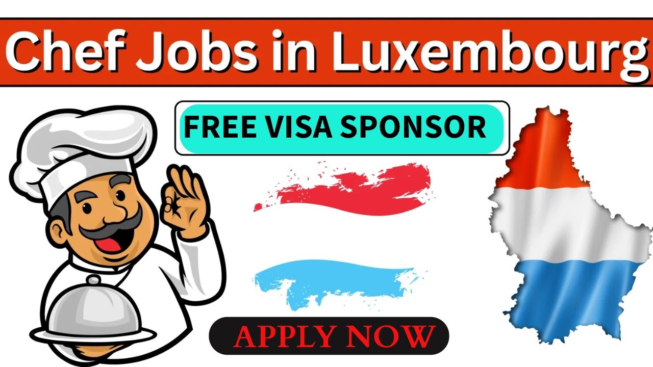 Chef Jobs in Luxembourg with Visa Sponsorship | #free #sponsorship  #2025