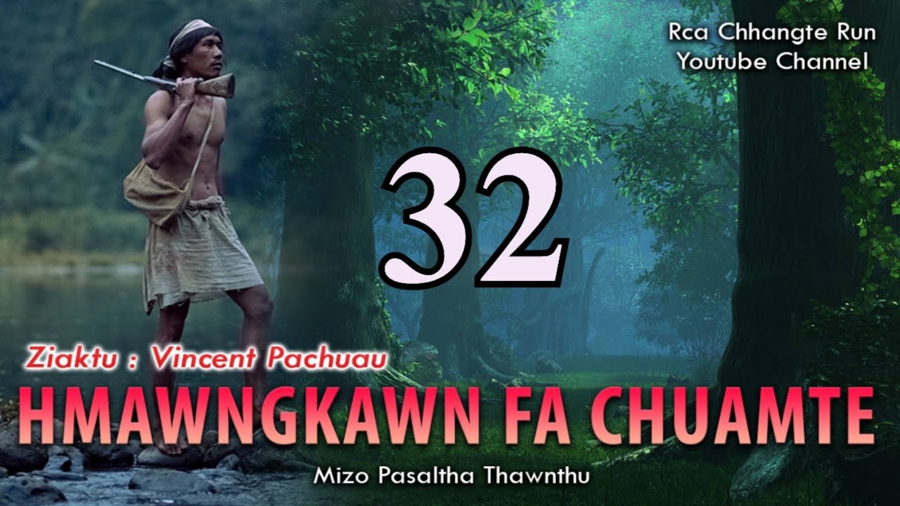 Hmawngkawn fa chuam - 32 | By Vincent Pachuau