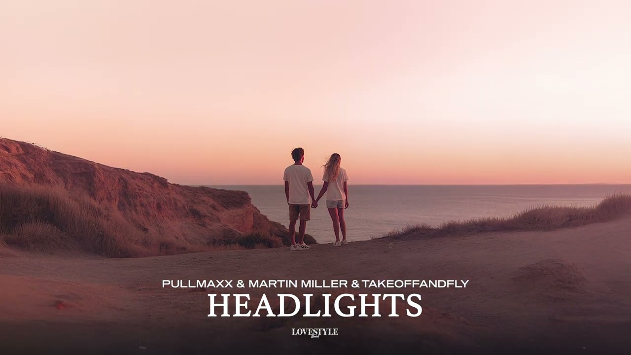 PULLMAXX & MARTIN MILLER &&nbsp;TAKEOFFANDFLY - HEADLIGHTS
