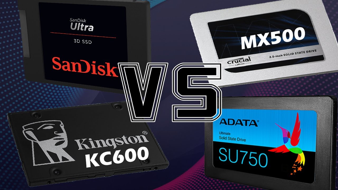 Sandisk SSD Ultra vs Crucial MX500 vs Kingston KC600 vs Adata SU750